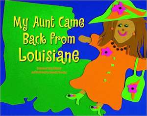 My Aunt Came Back from Louisiane de Johnette Downing