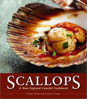 Scallops: A New England Coastal Cookbook de Elaine Tammi