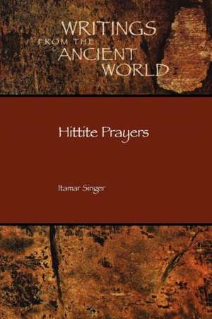 Hittite Prayers de Itamar Singer