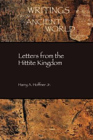 Letters from the Hittite Kingdom de Harry A. Jr. Hoffner