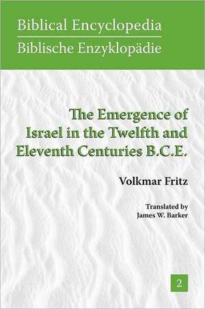 The Emergence of Israel in the Twelfth and Eleventh Centuries B.C.E. de Volkmar Fritz