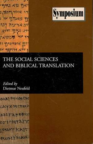 The Social Sciences and Biblical Translation de Dietmar Neufeld