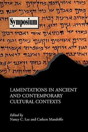 Lamentations in Ancient and Contemporary Cultural Contexts de Nancy C. Lee