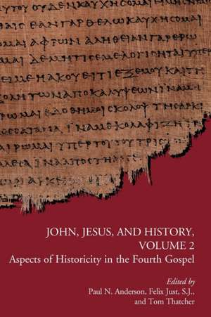 John, Jesus, and History, Volume 2 de Paul N. Anderson