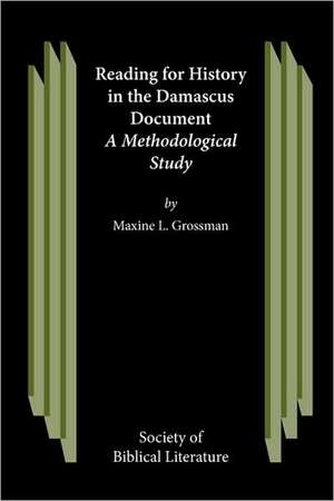 Reading for History in the Damascus Document de Maxine L. Grossman