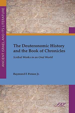 The Deuteronomic History and the Book of Chronicles de Raymond F. Jr. Person