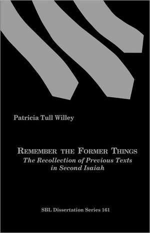 Remember the Former Things de Patricia Tull Willey