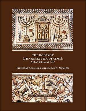 The Hodayot (Thanksgiving Psalms) de Eileen M. Schuller