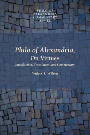 Philo of Alexandria, on Virtues de Walter T. Wilson