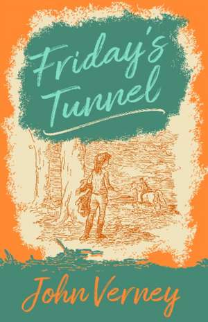 Friday's Tunnel de John Verney