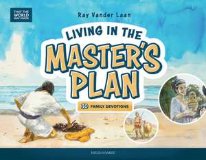 Living in the Master's Plan de Ray Vander Laan