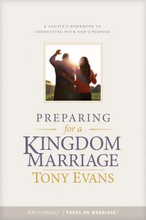 Preparing for a Kingdom Marriage de Tony Evans