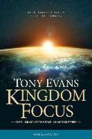 Kingdom Focus de Tony Evans