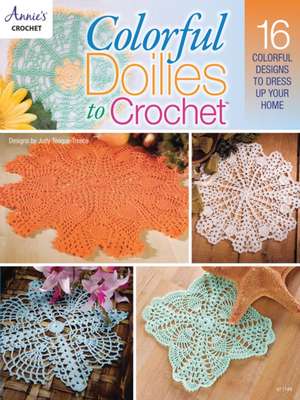 Colorful Doilies to Crochet de Judy Teague-Treece