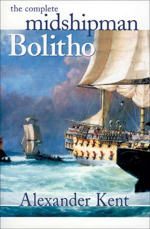 The Complete Midshipman Bolitho de Alexander Kent