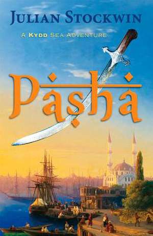 Pasha: A Kydd Sea Adventure de Julian Stockwin