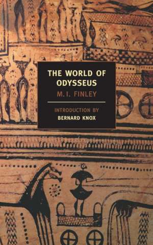 The World of Odysseus de Moses I. Finley