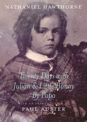 Twenty Days with Julian & Little Bunny by Papa: The Last Days of Old China de Nathaniel Hawthorne