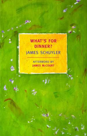 What's for Dinner? de James Schuyler