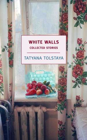 White Walls de Tatyana Tolstaya