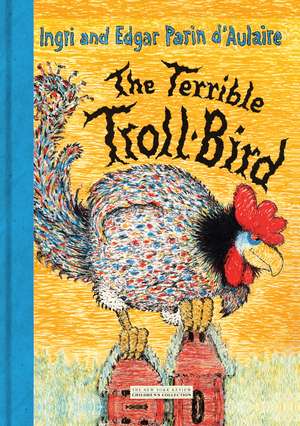 The Terrible Troll-Bird de Ingri D'Aulaire