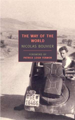 The Way of the World de Nicolas Bouvier