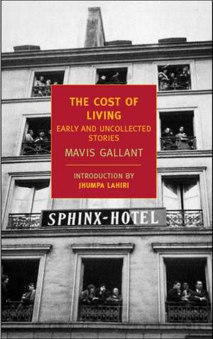 The Cost of Living: Early and Uncollected Stories de Mavis Gallant