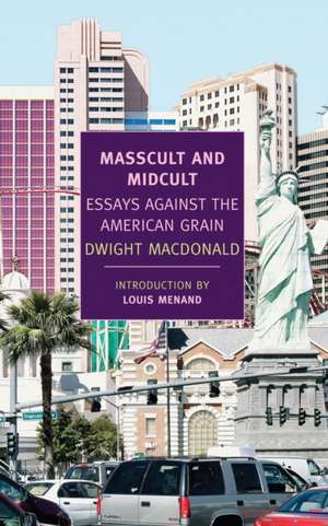 Masscult and Midcult de Dwight MacDonald