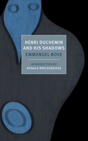 Henri Duchemin and His Shadows de Emmanuel Bove