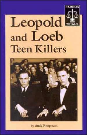 Leopold and Loeb Teen Killers de Andy Koopmans