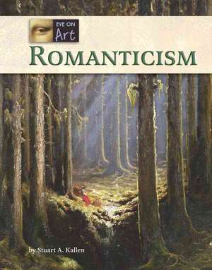 Romanticism de Stuart A. Kallen