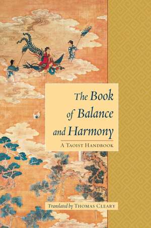 The Book of Balance and Harmony: A Taoist Handbook de Thomas F. Cleary