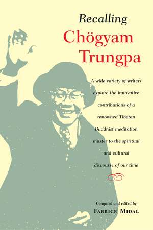 Recalling Chogyam Trungpa de Fabrice Midal