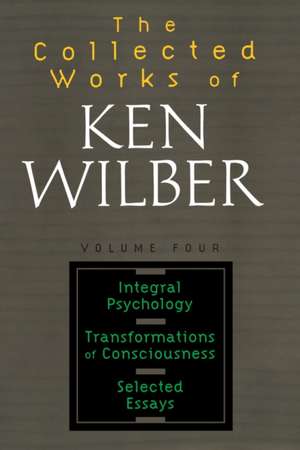 The Collected Works of Ken Wilber, Volume 4 de Ken Wilber