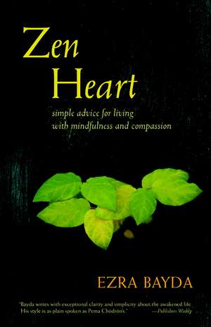 Zen Heart: Simple Advice for Living with Mindfulness and Compassion de Ezra Bayda