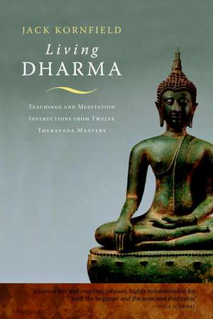 Living Dharma: Teachings and Meditation Instructions from Twelve Theravada Masters de Jack Kornfield