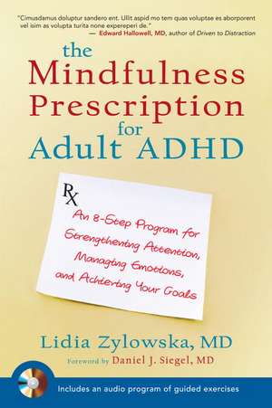 The Mindfulness Prescription for Adult ADHD de Lidia Zylowska