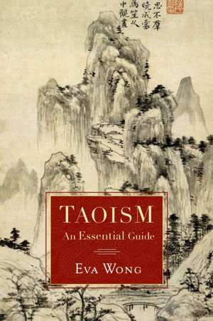 Taoism: An Essential Guide de Eva Wong