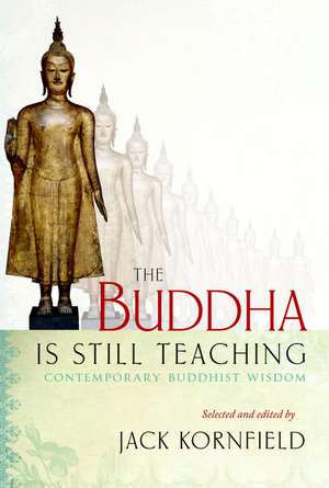 The Buddha Is Still Teaching: Contemporary Buddhist Wisdom de Ajahn Chah