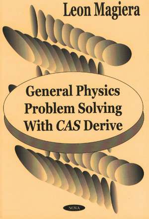 General Physics Problem Solving with Cas Derive de Leon Magiera