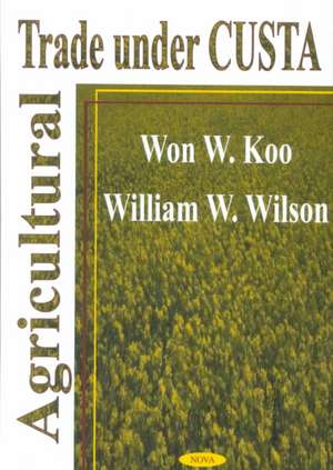 Wilson, W: Agricultural Trade Under Custa de William W Wilson