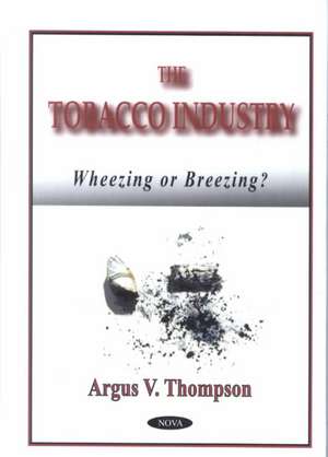 Tobacco Industry: Wheezing or Breezing?