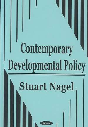 Contemporary Developmental Policy de Stuart Nagel