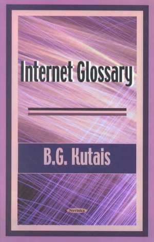 Internet Glossary de B G Kutais