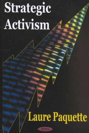 Strategic Activism de Leo A. Paquette