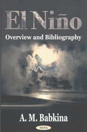 El Nino: Overview & Bibliography de A M Babkina