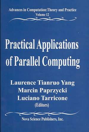 Practical Applications of Parallel Computing de Laurence Tianruo Yang