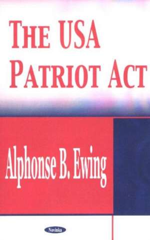 USA Patriot Act de Alphonse B Ewing