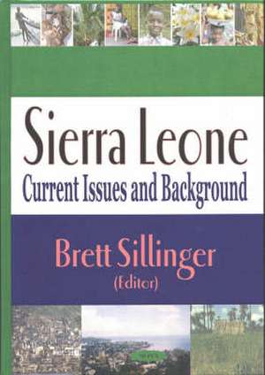 Sierra Leone: Current Issues & Background de Brett Sillinger