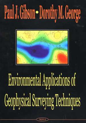 Environmental Applications of Geophysical Surveying Techniques de Paul J Gibson